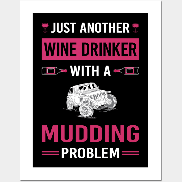 Wine Drinker Mudding Mud Bogging Wall Art by Good Day